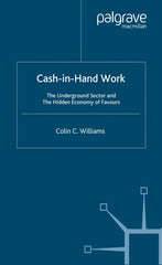 Cash-in-Hand Work The Underground Sector and the Hidden Economy of Favours
