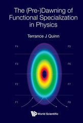(PRE-)DAWNING OF FUNCTIONAL SPECIALIZATION IN PHYSICS, THE 0