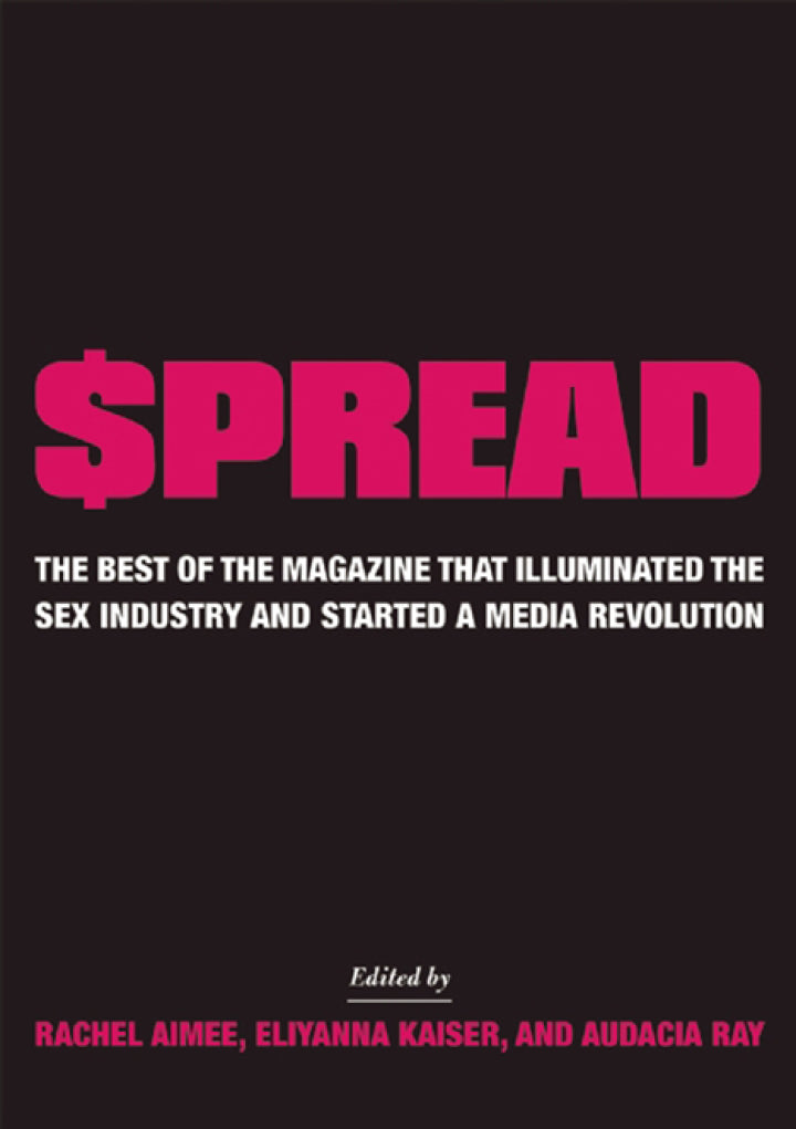 $pread The Best of the Magazine that Illuminated the Sex Industry and Started a Media Revolution