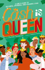 Cash is Queen A Girl's Guide to Securing, Spending and Stashing Cash