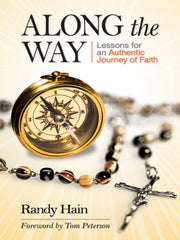 Along the Way Lessons for an Authentic Journey of Faith